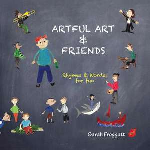 Artful Art & Friends de Sarah Froggatt