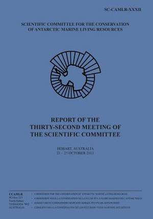 Report of the Thirty-Second Meeting of the Scientific Committee de Commission for the Conservation of Antar