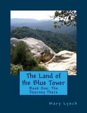 The Land of the Blue Tower de Mary Lynch