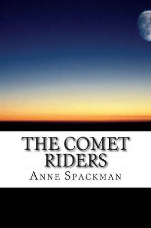 The Comet Riders de Anne Spackman