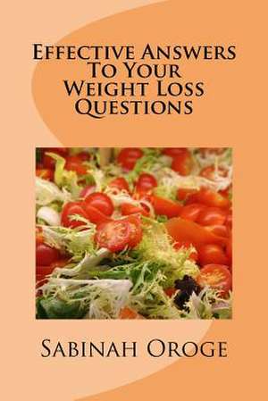 Effective Answers to Your Weight Loss Questions de Sabinah Oroge