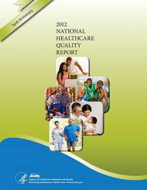 National Healthcare Quality Report, 2012 de U. S. Department of Heal Human Services