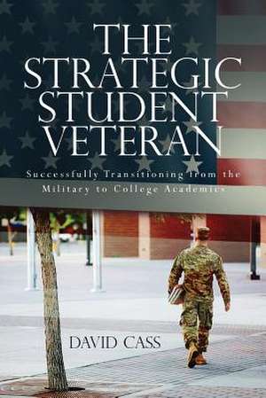 The Strategic Student Veteran de David Cass