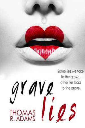 Grave Lies de Thomas R. Adams