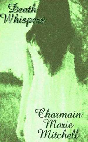 Death Whispers de Charmain Marie Mitchell