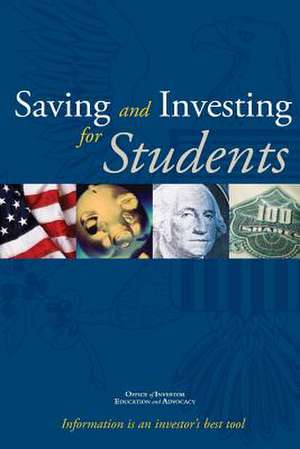 Saving and Investing for Students de U. S. Securities and Exchange Commission