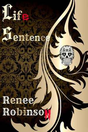 Life Sentence de Renee Robinson