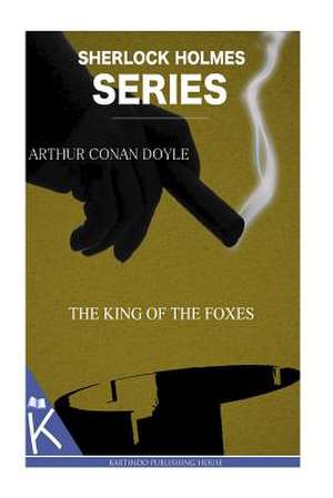 The King of the Foxes de Arthur Conan Doyle