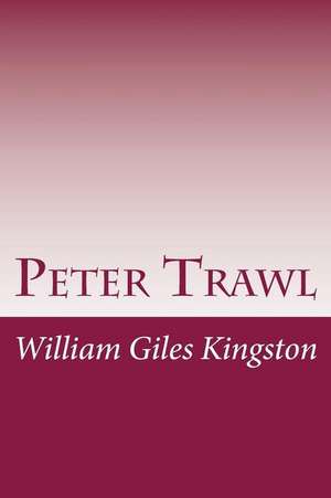 Peter Trawl de William Henry Giles Kingston