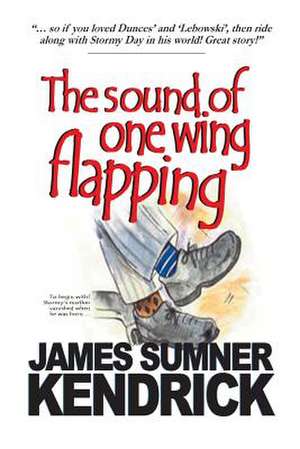 The Sound of One Wing Flapping de James Sumner Kendrick