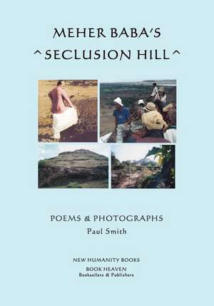 Meher Baba's Seclusion Hill de Paul Smith