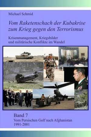 Vom Persischen Golf Nach Afghanistan 1991-2001 de Michael Schmid