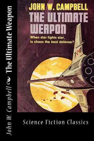 The Ultimate Weapon de John W. Campbell