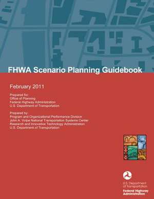 Fhwa Scenario Planning Guidebook de U. S. Department of Transportation