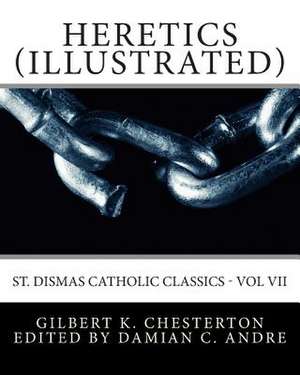 Heretics (Illustrated) de G. K. Chesterton