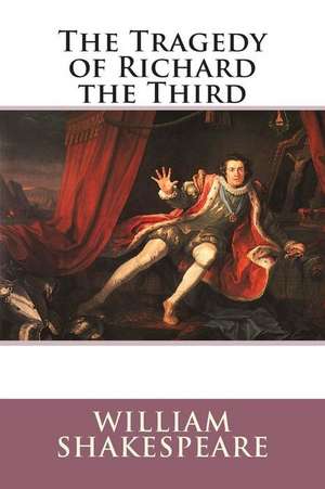 The Tragedy of Richard the Third de William Shakespeare