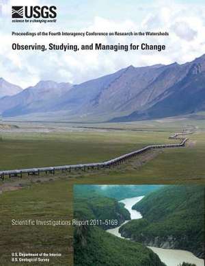Observing, Studying, and Managing for Change de U. S. Department of the Interior