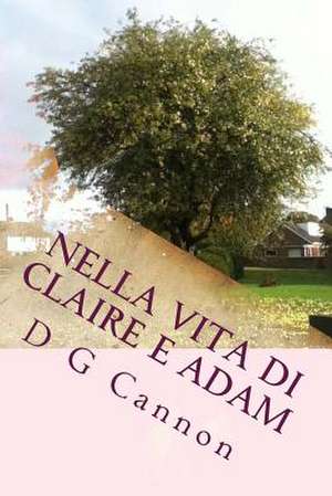 Nella Vita Di Claire E Adam de D. G. Cannon