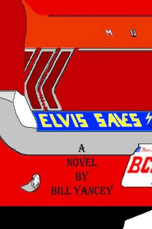 Elvis Saves de Bill Yancey