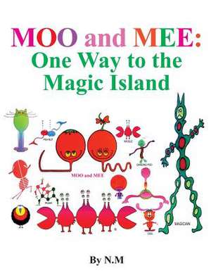 Moo and Mee (One Way to the Magic Island) de N. M