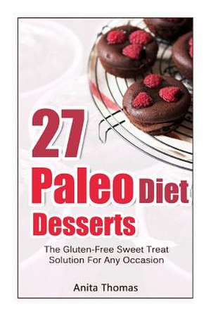 27 Paleo Diet Desserts de Anita Thomas