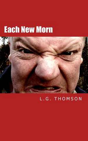 Each New Morn de L. G. Thomson