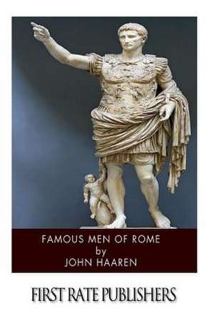 Famous Men of Rome de John H. Haaren