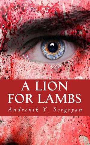 A Lion for Lambs de Andrenik y. Sergoyan