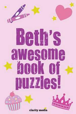 Beth's Awesome Book of Puzzles de Clarity Media