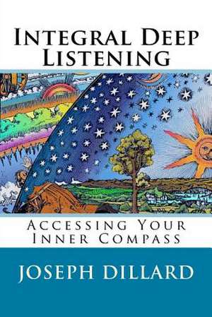 Integral Deep Listening de Joseph Dillard