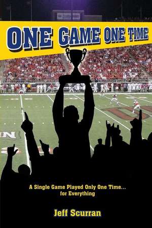 One Game One Time de Jeff Scurran