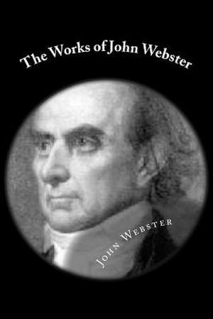 The Works of John Webster de John Webster