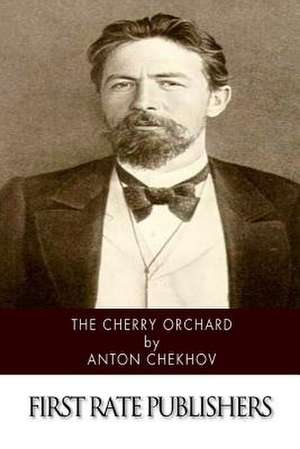 The Cherry Orchard de Anton Pavlovich Chekhov