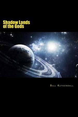 Shadow Lands of the Gods de Bill Kuykendall