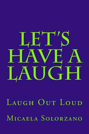 Let's Have a Laugh de Micaela Solorzano