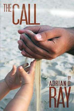 The Call de Adrian D. Ray