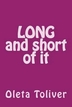 Long & Short of It de Toliver, Oleta Stewart