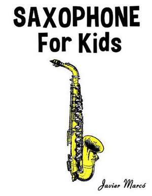 Saxophone for Kids de Javier Marco