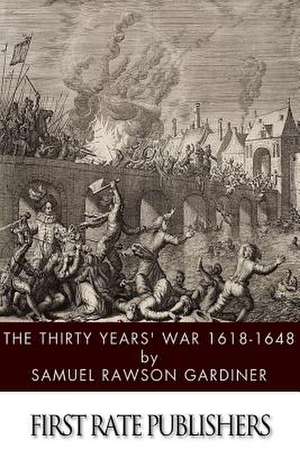 The Thirty Years' War 1618-1648 de Samuel Rawson Gardiner