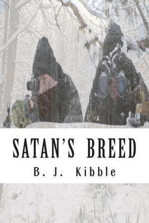 Satan's Breed de B. J. Kibble