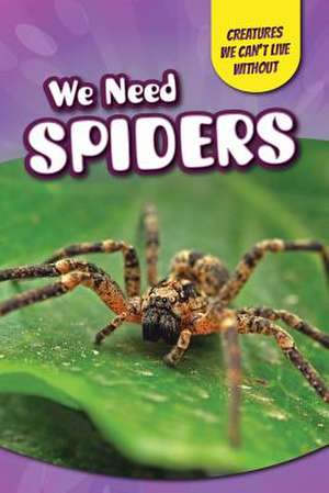 We Need Spiders de Therese Shea