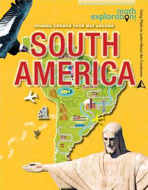 Number Crunch Your Way Around South America de Joanne Randolph