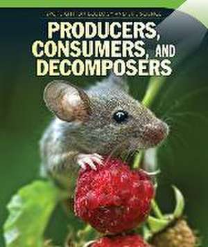 Producers, Consumers, and Decomposers de Dava Pressberg