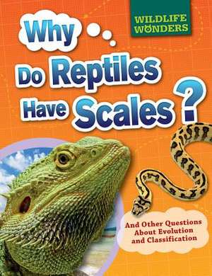 Why Do Reptiles Have Scales? de Pat Jacobs