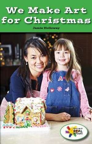 We Make Art for Christmas de Jamie Holloway