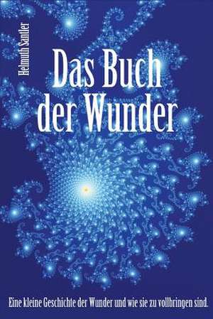 Das Buch Der Wunder de Helmuth Santler