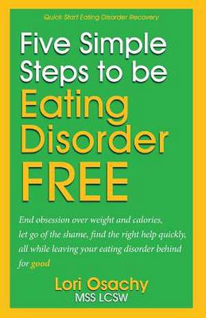 Quick Start Eating Disorder Help de Mss Lcsw Lori Osachy