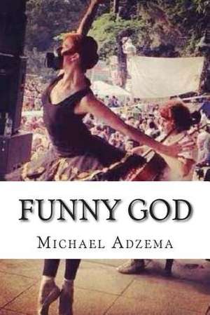 Funny God de Michael Adzema