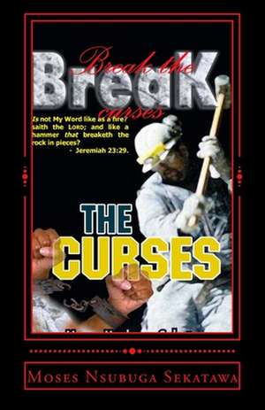 Break the Curses de Moses Nsubuga Sekatawa