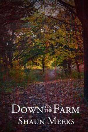 Down on the Farm de MR Shaun D. Meeks